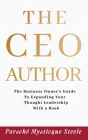The CEO Author: The Business Owner's Guide to Expanding Your Thought Leadership with a Book Cover Image