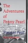The Adventures of Penny Pearl: Parisian Peril Cover Image
