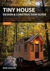 Tiny House Design & Construction Guide: Your Guide to Building a Mortgage Free, Environmentally Sustainable Home Cover Image