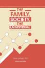 The Family, Society, and the Individual: Family Science for the Twenty-First Century Cover Image