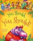 You Should, You Should! By Ginny Tilby Cover Image