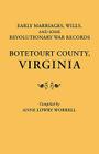Early Marriages, Wills, and Some Revolutionary War Records: Botetourt County, Virginia By Anne Lowry Worrell Cover Image