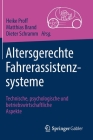 Altersgerechte Fahrerassistenzsysteme: Technische, Psychologische Und Betriebswirtschaftliche Aspekte By Heike Proff (Editor), Matthias Brand (Editor), Dieter Schramm (Editor) Cover Image