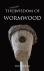 The Wisdom of Wormwood Cover Image