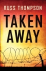 Taken Away By Russ Thompson Cover Image