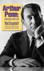 Arthur Penn: American Director (Second Edition) (hardback) Cover Image