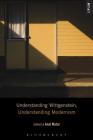 Understanding Wittgenstein, Understanding Modernism (Understanding Philosophy) By Anat Matar (Editor), Laci Mattison (Editor), Paul Ardoin (Editor) Cover Image