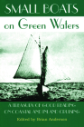 Small Boats on Green Waters: A Treasury of Good Reading on Coastal and Inland Cruising By Brian Anderson (Editor) Cover Image