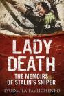 Lady Death: The Memoirs of Stalin's Sniper By Lyudmila Pavlichenko, Martin Pegler Cover Image