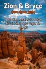 Zion and Bryce Hiking Guide 2024: Backpacking Adventures & Must-Do Hikes in Zion & Bryce Canyon For All Ages By Bella George Cover Image