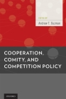 Cooperation, Comity, and Competition Policy By Andrew T. Guzman (Editor) Cover Image