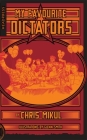 My Favourite Dictators: The Strange Lives of Tyrants By Chris Mikul, Glenn Smith (Artist) Cover Image