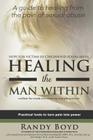 Healing the Man Within: Hope For Victims of Childhood Sexual Abuse By Randy Boyd Cover Image