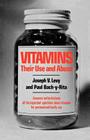 Vitamins: Their Use and Abuse By Joseph Victor Levy, Paul Bach-y-Rita, MD Cover Image