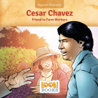 Cesar Chavez: Friend to Farm Workers By Jeri Cipriano, Nigel Dobbyn (Illustrator) Cover Image