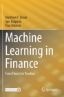 Machine Learning in Finance: From Theory to Practice By Matthew F. Dixon, Igor Halperin, Paul Bilokon Cover Image