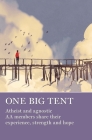 One Big Tent: Atheist and Agnostic AA Members Share Their Experience, Strength and Hope Cover Image