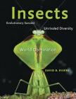 Insects: Evolutionary Success, Unrivaled Diversity, and World Domination By David B. Rivers Cover Image