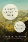 Lights a Lovely Mile: Collected Sermons of the Church Year By Eugene H. Peterson Cover Image