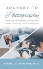 Journey to Photography: College Admissions & Profiles By Rachel Winston Cover Image