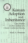 Korean Adoption and Inheritance (Cornell East Asia) By Mark a. Peterson Cover Image