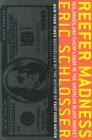 Reefer Madness: Sex, Drugs, and Cheap Labor in the American Black Market By Eric Schlosser Cover Image