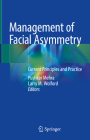 Management of Facial Asymmetry: Current Principles and Practice Cover Image
