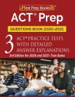 ACT Prep Questions Book 2020-2021: 3 ACT Practice Tests with Detailed Answer Explanations [3rd Edition for 2020 and 2021 Test Dates] By Tpb Publishing Cover Image