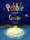 Pebble Without a Cause By Stephanie Campisi, Jiarui Jiang (Illustrator) Cover Image