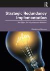 Strategic Redundancy Implementation: Re-Focus, Re-Organise and Re-Build Cover Image
