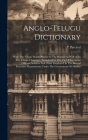 Anglo-telugu Dictionary: With The Telugu Words Printed In The Roman As Well As In The Telugu Character: Intended For The Use Of European Office By P. Percival Cover Image