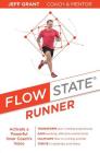 Flow State Runner: Activate a Powerful Inner Coach's Voice By Jeff Grant Cover Image