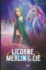 Licorne, Merlin & Cie By Sunny Taj Cover Image