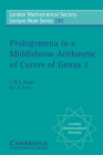 Prolegomena to a Middlebrow Arithmetic of Curves of Genus 2 (London Mathematical Society Lecture Note #230) By J. W. S. Cassels, E. V. Flynn Cover Image