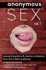 Anonymous Sex Vol. I: Real-Life Confessions and Questions from Smut Slam International By Diva Darling (Editor), Cameryn Moore, Lucas Brooks (Contribution by) Cover Image
