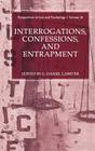 Interrogations, Confessions, and Entrapment (Perspectives in Law & Psychology #20) By G. Daniel Lassiter (Editor) Cover Image