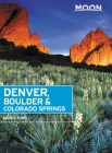 Moon Denver, Boulder & Colorado Springs (Travel Guide) Cover Image