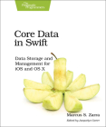 Core Data in Swift: Data Storage and Management for IOS and OS X By Marcus S. Zarra Cover Image