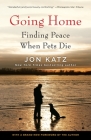 Going Home: Finding Peace When Pets Die By Jon Katz Cover Image