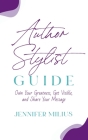 Author Stylist Guide: Own Your Greatness, Get Visible, and Share Your Message Cover Image