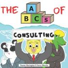 The ABCs of Consulting By Varun Bhartia, Raamin Mostaghimi Cover Image