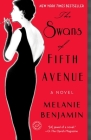 The Swans of Fifth Avenue: A Novel By Melanie Benjamin Cover Image