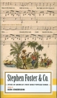 Stephen Foster & Co.: Lyrics of the First Great American Songwriters: (American Poets Project #30) Cover Image