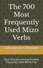 The 700 Most Frequently Used Mizo Verbs: Save Time by Learning the Most Frequently Used Words First Cover Image