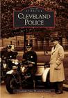 Cleveland Police (Images of America) By The Cleveland Police Historical Society Cover Image