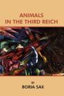 Animals in the Third Reich By Klaus P. Fischer (Introduction by), Boria Sax Cover Image
