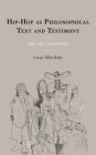 Hip-Hop as Philosophical Text and Testimony: Can I Get a Witness? (Philosophy of Race) By Lissa Skitolsky Cover Image