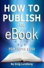 How to Publish an Ebook for Under $350 Cover Image