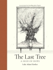 The Last Tree: A seed of hope By Luke Adam Hawker Cover Image