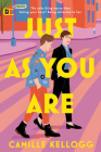 Just as You Are: A Novel By Camille Kellogg Cover Image
